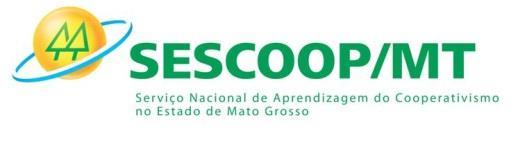 O SESCOOP/MT, personalidade jurídica de direito privado, sem fins lucrativos, situada a Rua 02, Quadra 04 - Lote 03- Setor A - Centro Político Administrativo, Cuiabá MT, torna público o PROCESSO