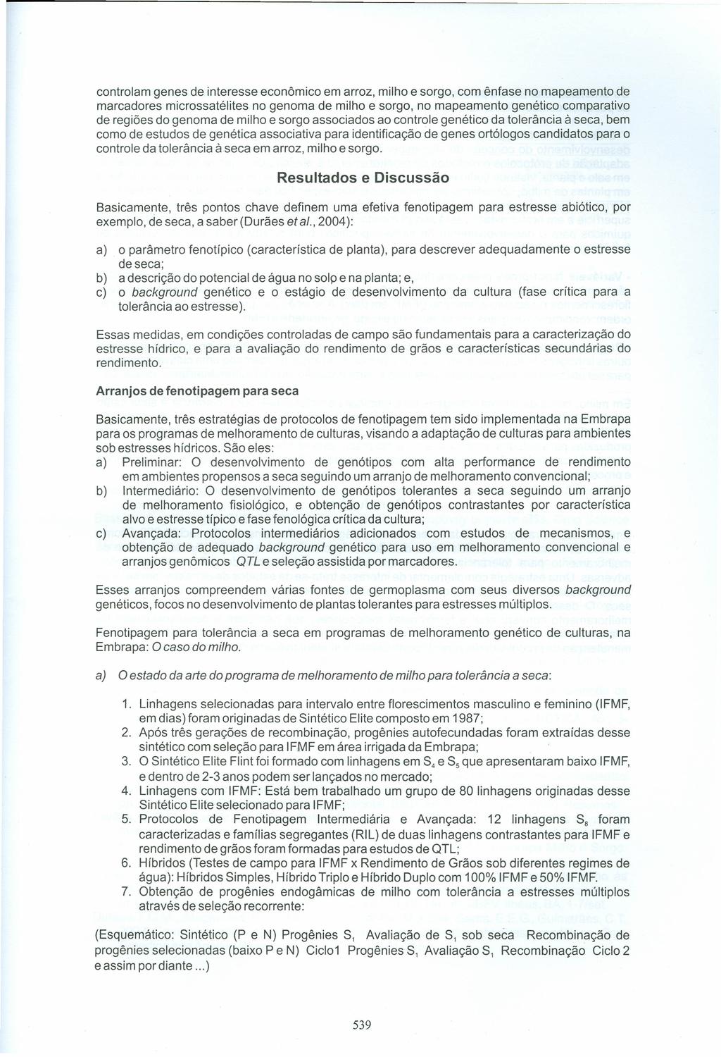 controlam genes de interesse econômico em arroz, milho e sorgo, com ênfase no mapeamento de marcadores microssatélites no genoma de milho e sorgo, no mapeamento genético comparativo de regiões do