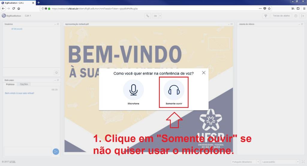 2. Ativando e configurando o microfone Assim que acessar o sistema, ele perguntará se deseja ativar o microfone ou se deseja apenas ouvir a transmissão.