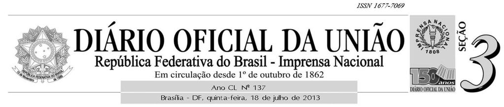 Nº 137, quinta-feira, 18 de julho de 2013 SEÇÃO 3 ISSN 1677-7069 74 Ministério da Educação UNIVERSIDADE FEDERAL DO ESPÍRITO SANTO EXTRATO DE TERMO ADITIVO Nº 3/2013 - UASG 153046 Número do Contrato: