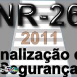 NR 26 Sinalização de Segurança revisão 2011 Com a atualização da NR26 Sinalização de Seguranças, quais as diretrizes devemos usar?