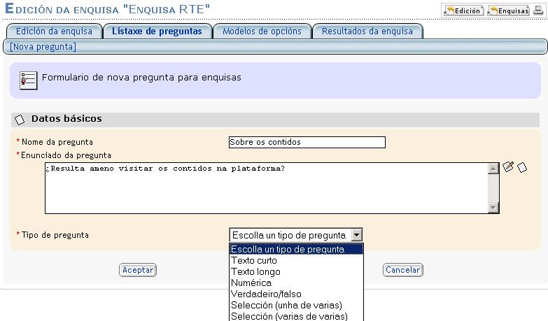 Imaxe 14: cadro para a edición dunha enquisa e formulario dunha nova pregunta Nesta ventá ten que encher os datos básicos sobre a nova pregunta (nome, enunciado e tipo de pregunta), cando remate