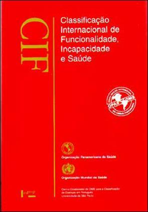 CIF Não é de forma alguma uma classificação de pessoas Não é um instrumento de avaliação ou de medida Organização