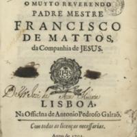 Bernardo da Costa de Carvalho Lisboa 1701 Português MATOS, Francisco de Sermoens Varios que pregou o muyto reverendo Padre