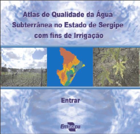 Comunicado71 Técnico ISSN 1678-1937 Aracaju, SE Outubro, 2008 Atlas Digital de Qualidade da Água Subterrânea no Estado de Sergipe com fins de Irrigação Marcus Aurélio Soares Cruz 1 Ronaldo Souza