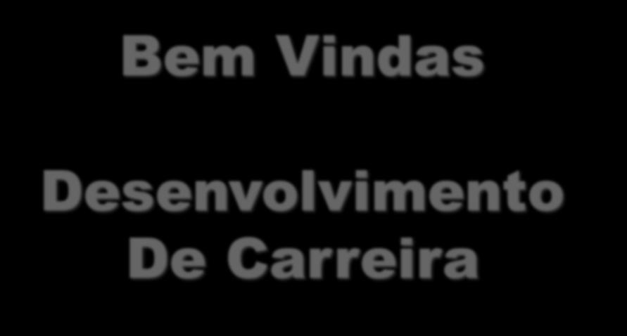 Bem Vindas