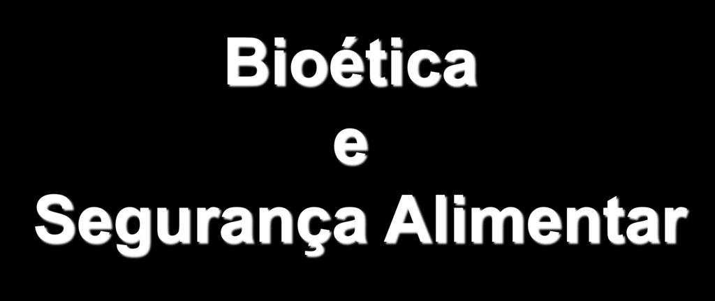 Bioética e Segurança