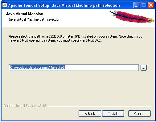 Informe o caminho onde a máquina virtual Java está instalada, normalmente quando o Java é instalado de forma padrão, a