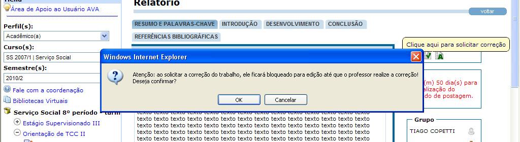 Após digitar o conteúdo de todas as seções, clique aqui para SOLICITAR A CORREÇÃO do relatório. Após solicitar a correção, o sistema apresenta a seguinte questão.