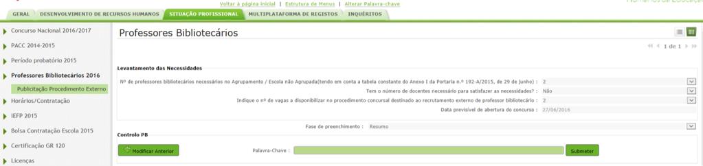 necessários no Agrupamento / Escola não Agrupada); a data previsível de abertura do concurso, respeitando impreterivelmente as datas apresentadas no n.º 4 do presente Manual.