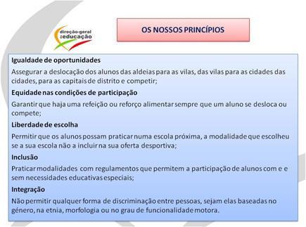 logísticas e de suporte - para que milhares de alunos possam deslocar-se das aldeias para as vilas, das vilas para as cidades das cidades, para as capitais de distrito e competir, em representação da