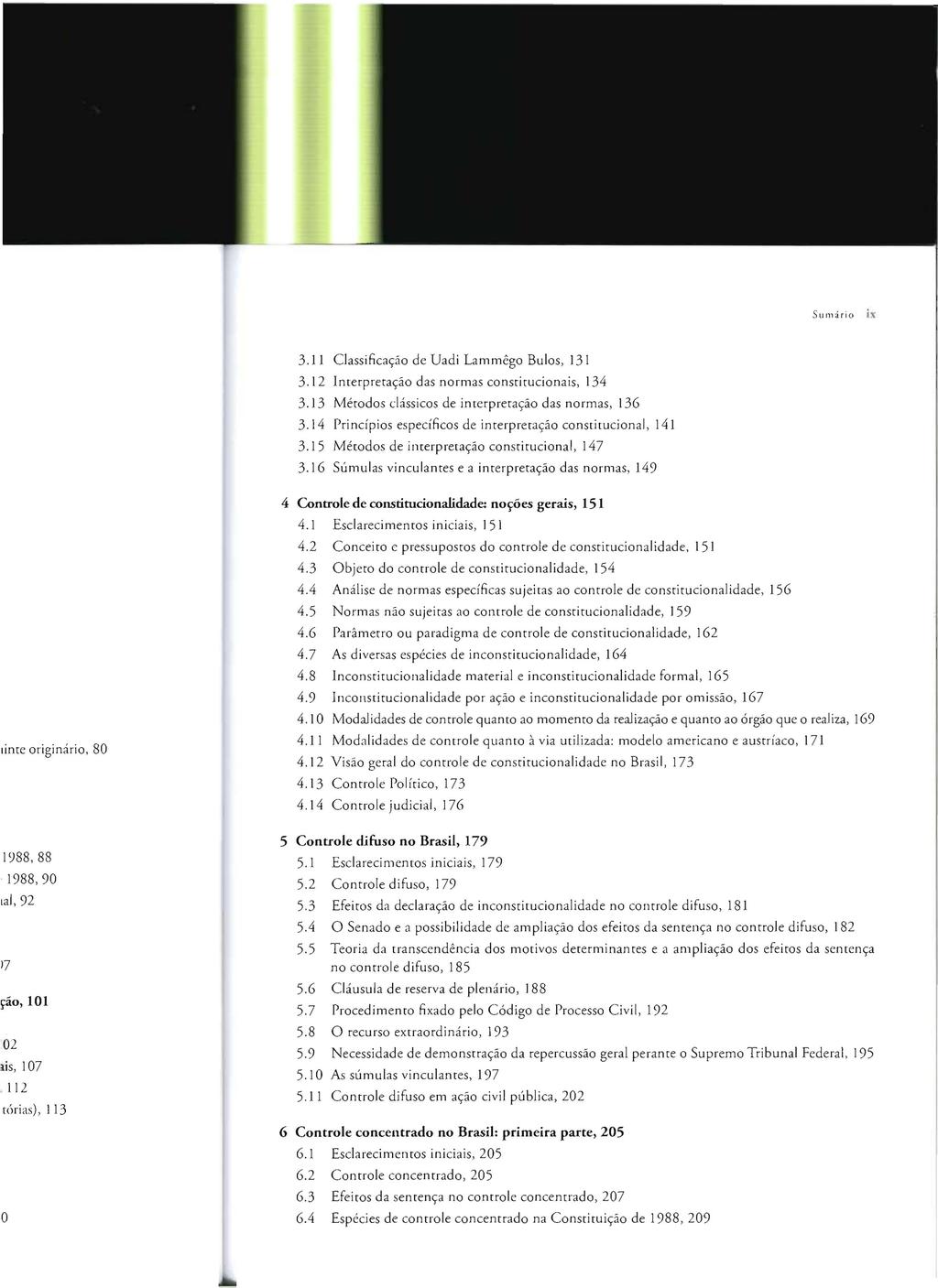 Sumário i.x 3.11 Classificação de Uadi Lammêgo Bulos, 13 [ 3.12 Interpreração das normas constitucionais, 134 3. J3 Métodos clássicos de intetpretação das normas, 136 3.