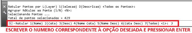 - Todos os Pontos: Rotula todos os pontos Posição. Clicar sobre a ferramenta e então pressionar ENTER. Na barra de comando o texto pergunta se o usuário deseja Agrupar Rótulos ao Ponto.