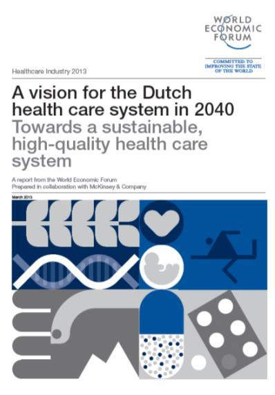 Uma Visão para o sistema de saúde Holandês em 2040 Se nada for feito em 2040 a Holanda