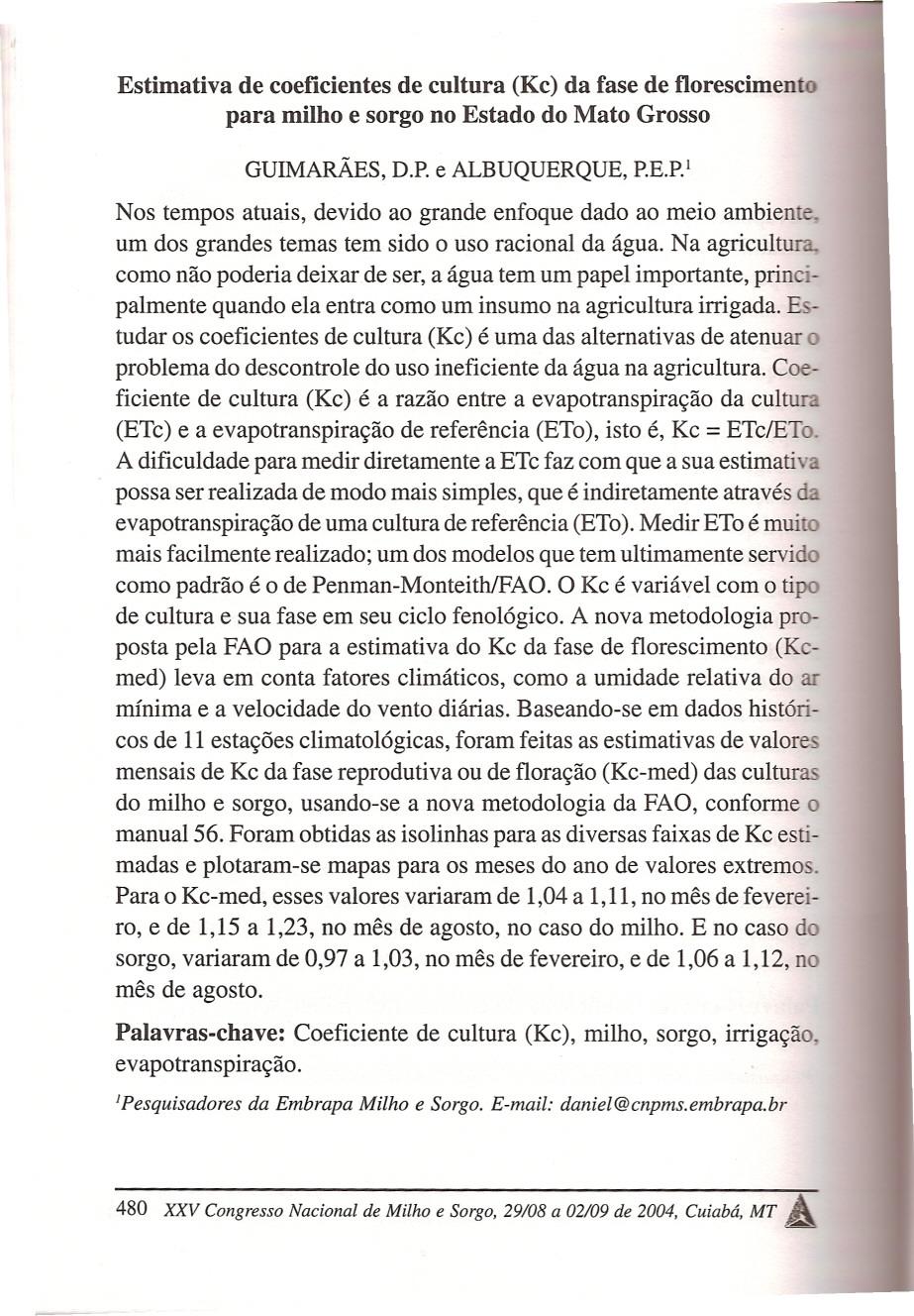 Estimativa de coeficientes de cultura (Kc) da fase de f1orescimento para milho e sorgo no Estado do Mato Grosso - 1 GUIMARAES, D.P. e ALBUQUERQUE, P.E.P. Nos tempos atuais, devido ao grande enfoque dado ao meio ambiente.