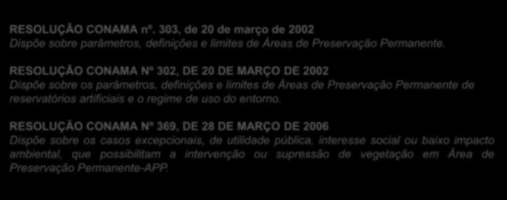 RESOLUÇÃO CONAMA Nº 369, DE 28 DE MARÇO DE 2006 Dispõe sobre os casos excepcionais, de