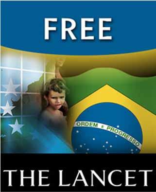 Health in Brazil: The Lancet Series As our way of showing commitment to highlighting healthcare reform in Brazil, we are pleased to announce that residents of Brazil will be able to access ALL