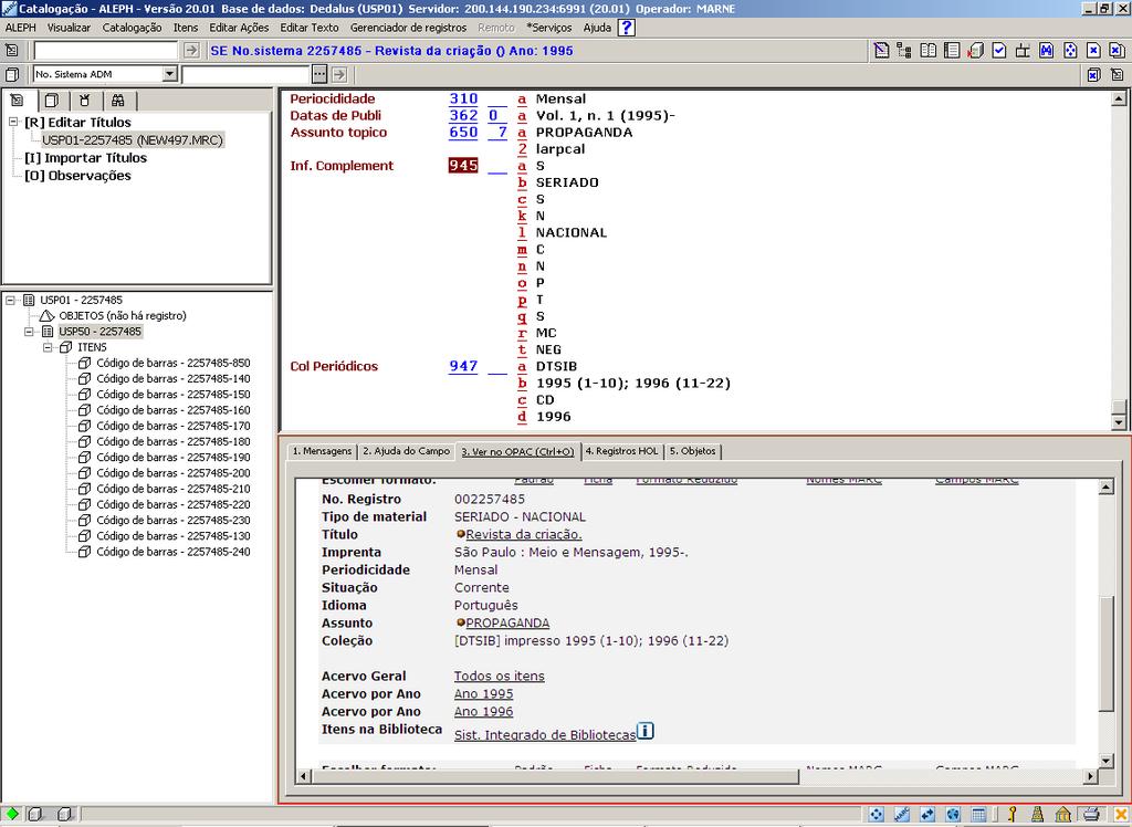 74 Para visualizar os fascículos encadernados na Interface Web através do Módulo Catalogação, utilizar o comando Ctrl
