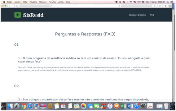 8 Perguntas e Respostas (FAQ) Na página principal do SisResid, no canto superior direito, você poderá acessar a página de Perguntas e Respostas ou FAQ (FrequentlyAskedQuestions).