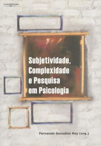 Livro 153 / R456s / 2005 Selecionar [1] Status Rey, Fernando González (Org.). Subjetividade, Complexidade e Pesquisa em Psicologia. Sao Paulo: Thompson, 2005. 396 p. Brochura, 23 cm., il.