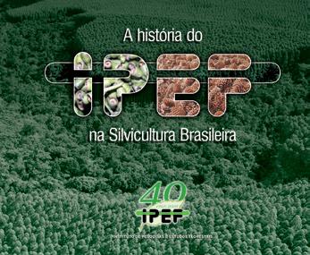 Afinal, pode-se dizer que a estabilidade conquistada pelo IPEF representa o próprio avanço do país no que diz respeito às pesquisas florestais.