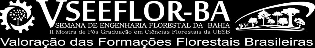 com, danflorestal@hotmail.com; apsbarros_eng3@hotmail.com; rogerspositoief@gmail.com. (2) Professor, UESB/Universidade Estadual do Sudoeste da Bahia, luisfreitas@uesb.edu.br.