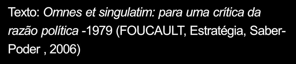 Omnes = todos e singulatim = um. Significa todos e cada um.