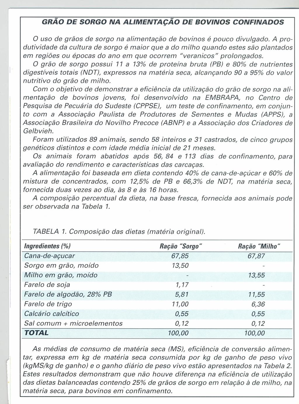 GRÃO DE SORGO NA ALIMENTAÇÃO DE BOVINOS CONFINADOS o uso de grãos de sorgo na alimentação de bovinos é pouco divulgado.