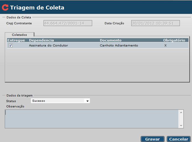 Marque o documento coletado, indique o status (Sucesso ou Erro), faça as observações que julgar pertinente e clique em Gravar. 7.1.2.