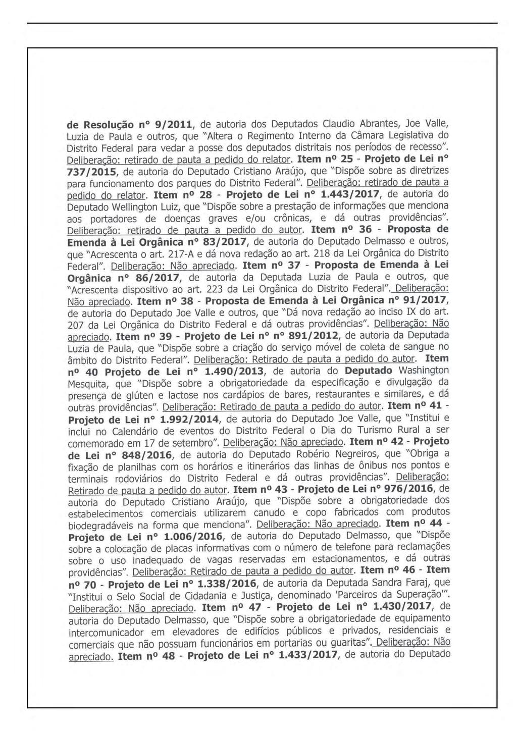 Página 9 de Resolução n 9/2011, de autoria dos Deputados Claudio Abrantes, Joe Valle, Luzia de Paula e outros, que "Altera o Regimento Interno da Câmara Legislativa do Distrito Federal para vedar a