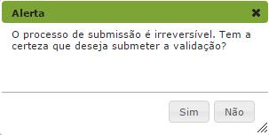 4 Submissão da Validação Após verificação de todos os campos, e antes de proceder à submissão, o responsável pela validação deverá aferir o estado em que vai ficar a candidatura: válida/inválida ou