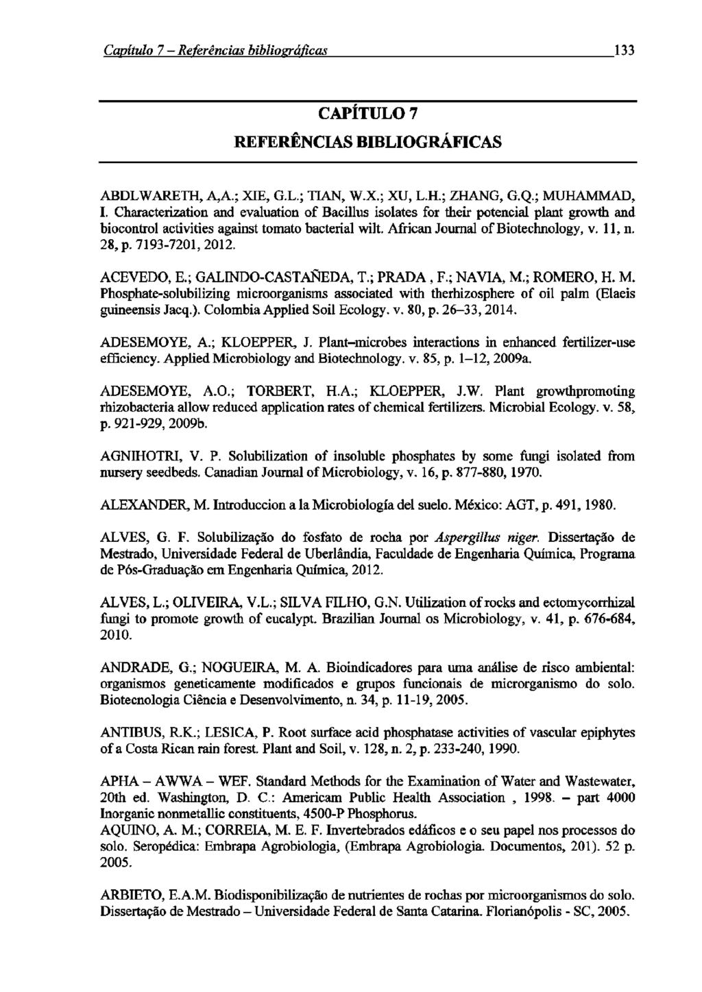 Canítião 7 Referências hibliozráficas 133 CAPÍTULO 7 REFERÊNCIAS BIBLIOGRÁFICAS ABDLWARETH, A,A.; XIE, G.L.; TIAN, W.X.; XU, L.H.; ZHANG, G.Q.; MUHAMMAD, 1.
