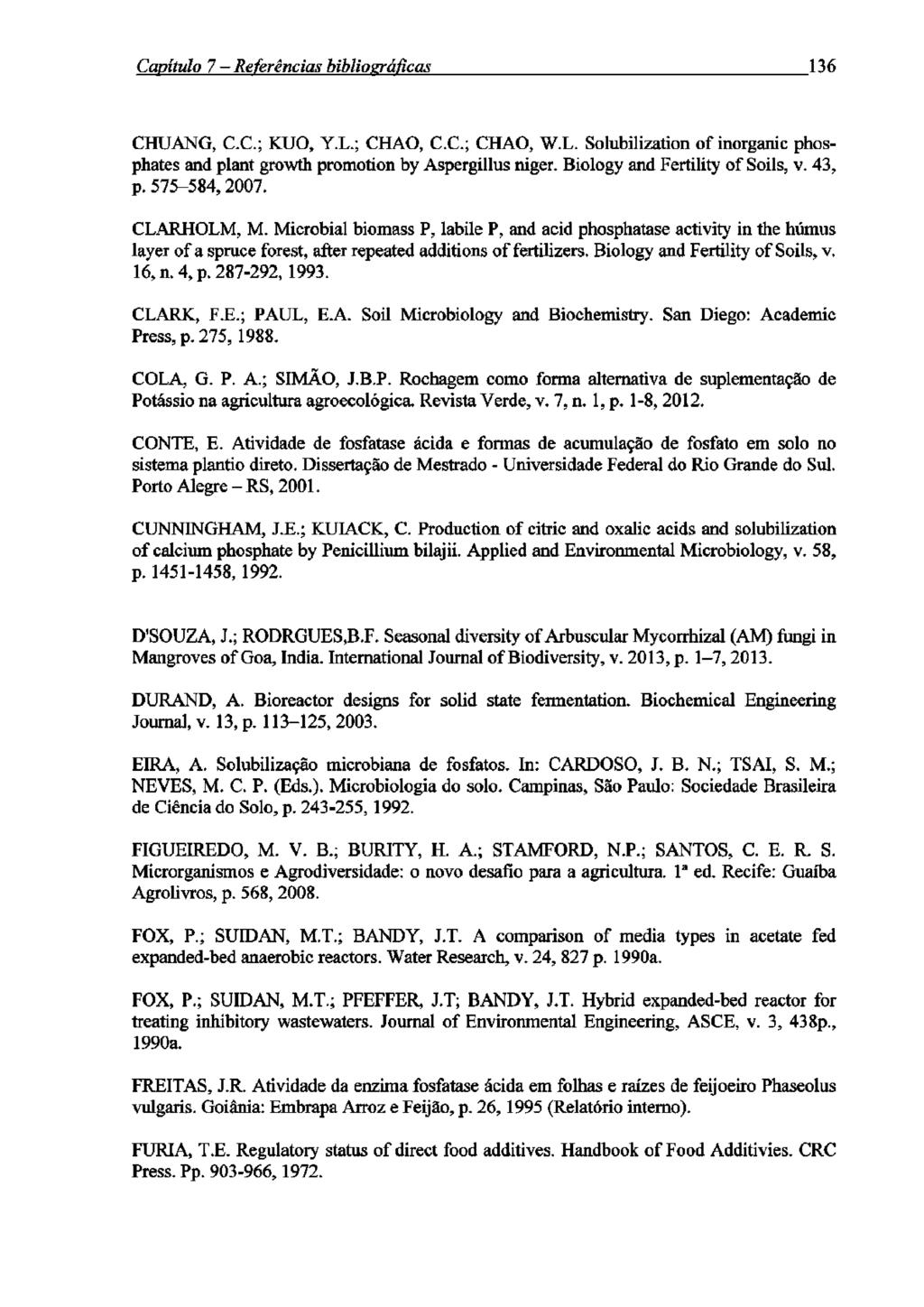 Canítião 7 Referências hibliozráficas 136 CHUANG, C.C.; KUO, Y.L.; CHAO, C.C.; CHAO, W.L. Solubilizatíon of inorganic phosphates and plant growth promotion by Aspergillus niger.