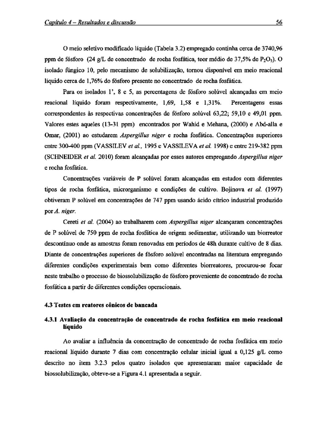 Capítulo 4 Resultados e discussão 56 O meio seletivo modificado líquido (Tabela 3.