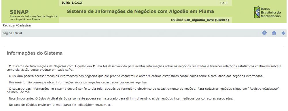 PÁGINA INICIAL PÁGINA INICIAL DO SISTEMA SINAP Acesso somente após logado Contém informações e instruções