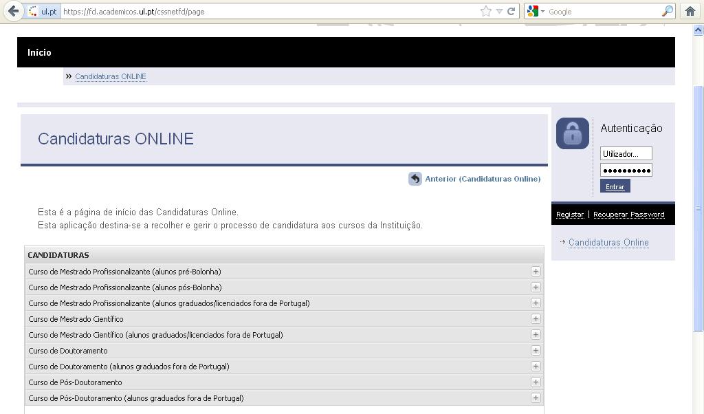 Para efetuar o processo de candidatura o candidato deverá aceder ao site abaixo indicado. Link: https://fd.academicos.ulisboa.