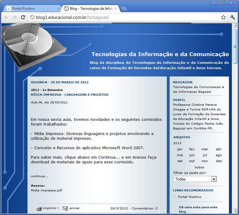 O Blog da disciplina Tecnologias da Informação e da Comunicação http://blog.educacional.com.