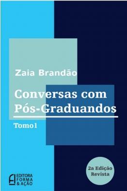 CONVERSAS COM PÓS-GRADUANDOS BRANDÃO, Zaia. Conversas com pósgraduandos. Rio de Janeiro: Forma e Ação, 2010. 124 p.