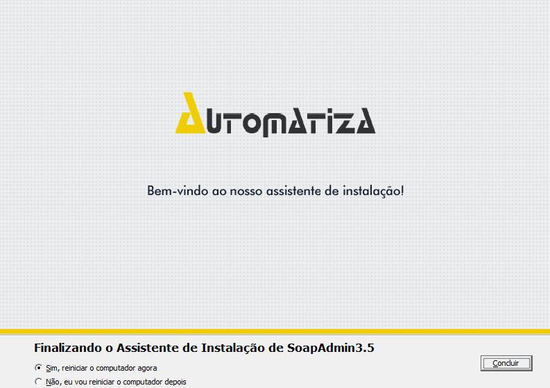 10. Ao final do processo de instalação, selecione a opção Sim, desejo reiniciar o computador agora e em seguida, clique em Concluir. Conclusão de instalação do software SoapAdmin 3.