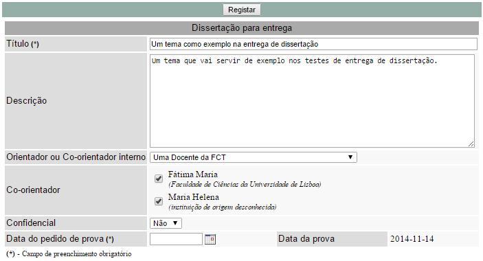 Co-orientador interno (caso esteja registado no tema como orientador ou co-orientador, e seja um docente da FCT) e Co-orientador com os restantes orientadores e coorientadores, internos ou externos