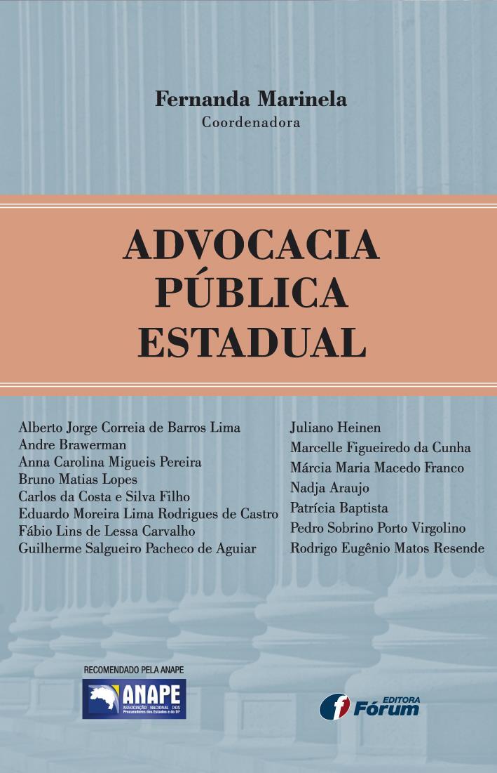 Autora Fernanda Marinela ADVOCACIA PÚBLICA ESTADUAL Área Específica Direito Administrativo Áreas Afins Direito Público, direito constitucional, direito do Estado Este livro se destaca pela atualidade