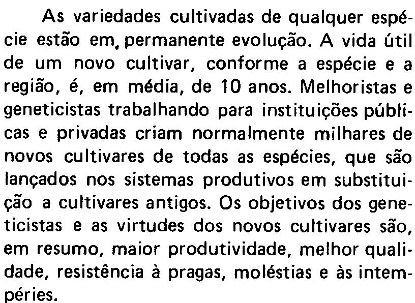 O cultivr presentou-se superior os demis, qunto os teores de proteín e mido. Em relção à gordur, o Opco-2 presentou-se superior.