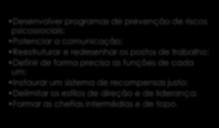 riscos psicossociais; Potenciar a comunicação; Reestruturar e redesenhar os postos de