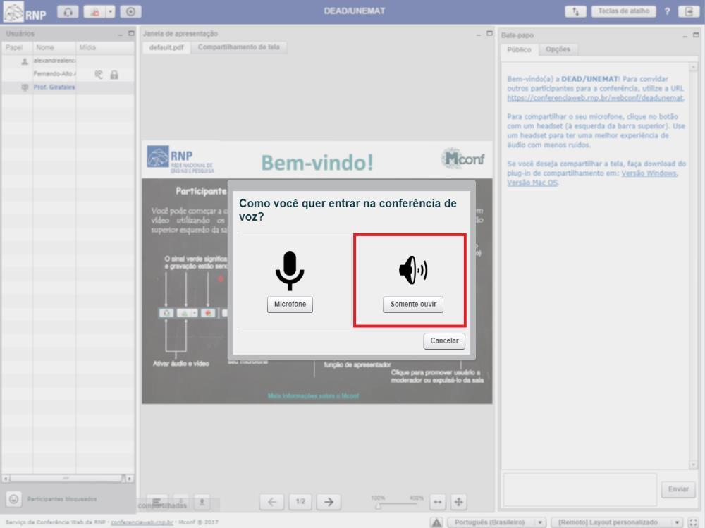 8 Figura 13 - Ativando o Botão "Somente ouvir" Na Figura 14 - Aluno com som ativado, é