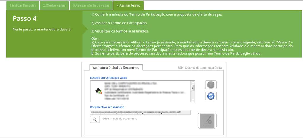 Figura 24 - Applet para assinatura do documento Para finalizar a assinatura, a mantenedora deve selecionar o certificado digital válido e