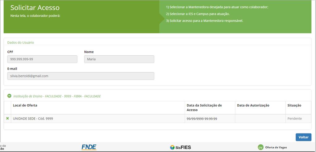 Figura 49 - Lista de perfis solicitados pelo colaborador É possível remover uma solicitação de acesso que se encontre na situação PENDENTE, por meio do acionamento do ícone : Atenção!