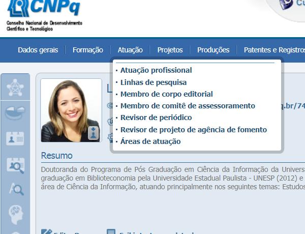 ATUALIZAR CURRÍCULO : ATUAÇÃO Inserir Linhas de pesquisa "Atuação "Atuação profissional", selecione a