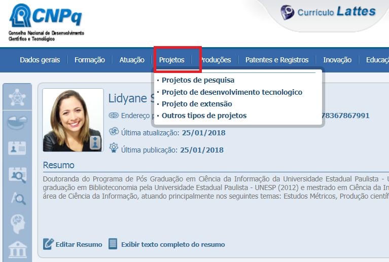 ATUALIZAR CURRÍCULO : PROJETO DE PESQUISA "Projeto de pesquisa" Neste item você pode editar e cadastrar os projetos de pesquisa que realizou com detalhamento.