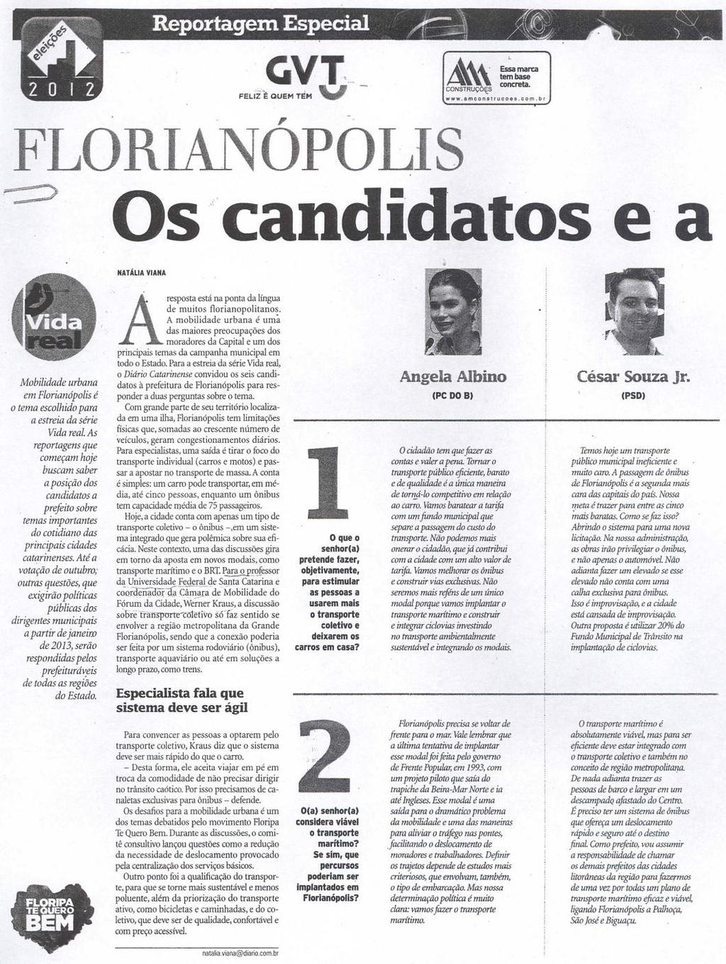 Diário Catarinense Reportagem Especial Florianópolis: Os candidatos e a mobilidade urbana Florianópolis / Mobilidade urbana /