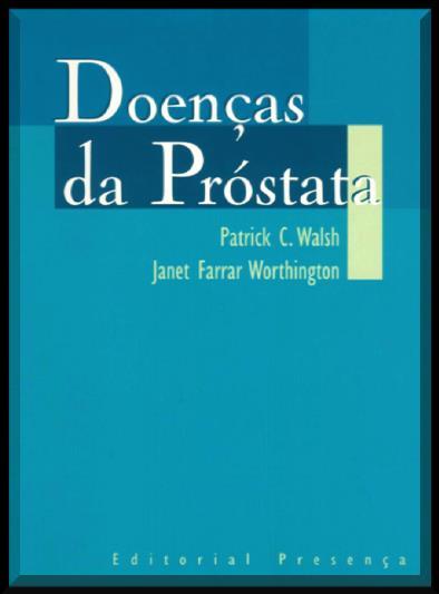 Emili Atmetlla) ISBN 978-972-770-695-2 (brochado) Saúde / Cancro / Diagnóstico / Tratamento H46 (SCML) 12530 WALSH, Patrick C. Doenças da próstata / Patrick C.